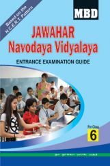 MBD Jawahar Navodaya Vidyalaya Entrance Examination Guide For Class-VI MBD Jawahar Navodaya Vidyalaya Entrance Examination Guide For Class-VI