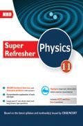 MBD Super Refresher Physics For Class-XI MBD Super Refresher Physics For Class-XI