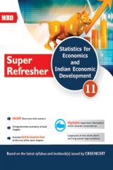 MBD Super Refresher Statistics For Economics & Indian Economics Development For Class-XI MBD Super Refresher Statistics For Economics & Indian Economics Development For Class-XI