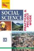 Holy Faith ABC Of Social Science Practical And Project Work For Class-9