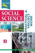 Holy Faith ABC Of Social Science Practical And Project Work For Class-10 Holy Faith ABC Of Social Science Practical And Project Work For Class-10