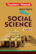 Holy Faith ABC Of Teacher’s Manual Social Science For Class-6 Holy Faith ABC Of Teacher’s Manual Social Science For Class-6