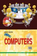 Holy Faith ABC Of Computers For Class-7 Holy Faith ABC Of Computers For Class-7