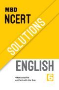 MBD NCERT Solutions English For Class-6 MBD NCERT Solutions English For Class-6