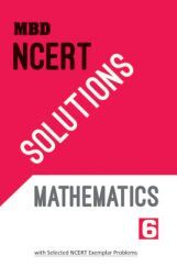 MBD NCERT Solutions Mathematics For Class-6 MBD NCERT Solutions Mathematics For Class-6