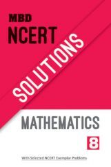MBD NCERT Solutions Mathematics For Class-8 MBD NCERT Solutions Mathematics For Class-8
