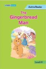 The Gingerbread Man For Class IV The Gingerbread Man For Class IV