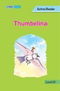 Thumbelina For Class IV Thumbelina For Class IV