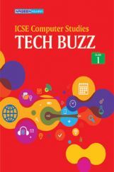 ICSE Computer Studies Tech Buzz For Class - I ICSE Computer Studies Tech Buzz For Class - I