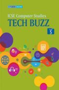 ICSE Computer Studies Tech Buzz For Class - V ICSE Computer Studies Tech Buzz For Class - V