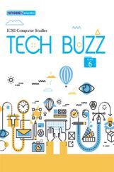 ICSE Computer Studies Tech Buzz For Class - VI ICSE Computer Studies Tech Buzz For Class - VI