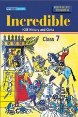 ICSE Incredible History And Civics For Class - VII ICSE Incredible History And Civics For Class - VII