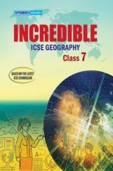 ICSE Incredible Geography For Class - VII ICSE Incredible Geography For Class - VII