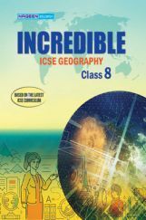 ICSE Incredible Geography For Class - VIII ICSE Incredible Geography For Class - VIII