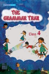 The Grammar Trail For Class - IV The Grammar Trail For Class - IV