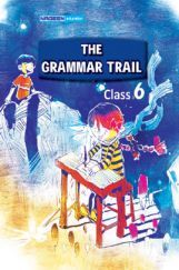 The Grammar Trail For Class - VI The Grammar Trail For Class - VI