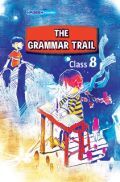 The Grammar Trail For Class - VIII The Grammar Trail For Class - VIII