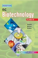 ISC Biotechnology For Class - XI ISC Biotechnology For Class - XI