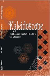 NCERT Kaliedoscope(English) Textbook for Class XII NCERT Kaliedoscope(English) Textbook for Class XII