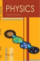 NCERT Physics Part – II Textbook for Class XII NCERT Physics Part – II Textbook for Class XII