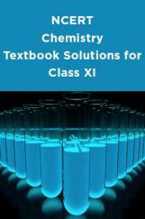 NCERT Chemistry Textbook Solutions for Class XI NCERT Chemistry Textbook Solutions for Class XI