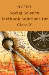 NCERT Social Science Textbook Solutions for Class X NCERT Social Science Textbook Solutions for Class X