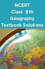 NCERT Geography Textbook Solutions for Class 9th NCERT Geography Textbook Solutions for Class 9th