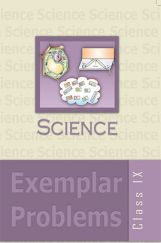 NCERT Exemplar Problems Science Textbook for Class IX NCERT Exemplar Problems Science Textbook for Class IX