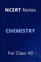 NCERT Notes Chemistry For Class VII NCERT Notes Chemistry For Class VII