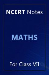 NCERT Notes Maths For Class VII NCERT Notes Maths For Class VII