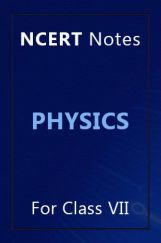 NCERT Notes Physics For Class VII NCERT Notes Physics For Class VII