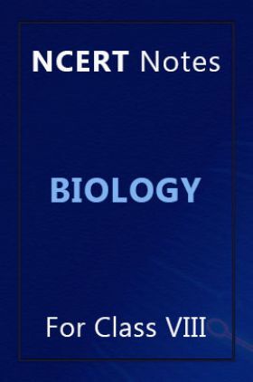 NCERT Notes Biology For Class VIII
