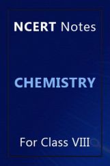 NCERT Notes Chemistry For Class VIII NCERT Notes Chemistry For Class VIII