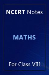 NCERT Notes Mathematics For Class VIII NCERT Notes Mathematics For Class VIII