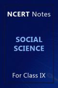 NCERT Notes Social Science For Class IX NCERT Notes Social Science For Class IX