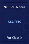 NCERT Notes Mathematics For Class X
