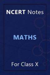 NCERT Notes Mathematics For Class X NCERT Notes Mathematics For Class X