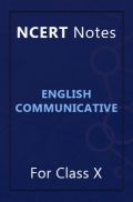 NCERT Notes English Communicative For Class X