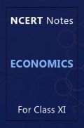 NCERT Notes Economics For Class XI NCERT Notes Economics For Class XI