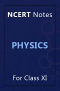 NCERT Notes Physics For Class XI NCERT Notes Physics For Class XI