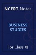 NCERT Notes Business Studies For Class XI NCERT Notes Business Studies For Class XI