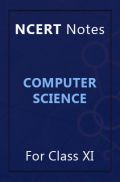 NCERT Notes Computer Science For Class XI NCERT Notes Computer Science For Class XI