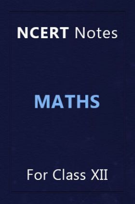 NCERT Notes Maths For Class XII