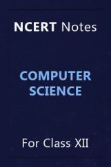 NCERT Notes Computer Science For Class XII NCERT Notes Computer Science For Class XII