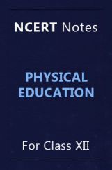 NCERT Notes Physical Education For Class XII NCERT Notes Physical Education For Class XII