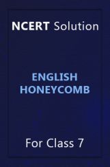 NCERT Solutions For Class 7 English Honeycomb NCERT Solutions For Class 7 English Honeycomb