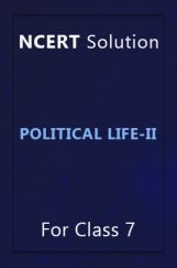 NCERT Solution For Class 7 Political Life-II NCERT Solution For Class 7 Political Life-II