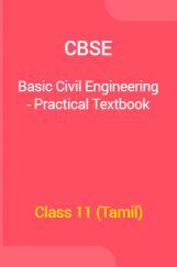 CBSE Basic Civil Engineering - Practical Textbook For Class 11 (Tamil) CBSE Basic Civil Engineering - Practical Textbook For Class 11 (Tamil)