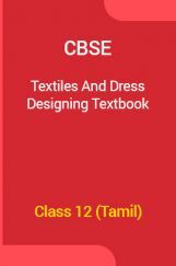 CBSE Textiles And Dress Designing Textbook For Class 12 (Tamil) CBSE Textiles And Dress Designing Textbook For Class 12 (Tamil)