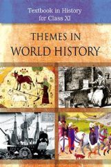 NCERT Themes In World History Textbook For Class XI NCERT Themes In World History Textbook For Class XI
